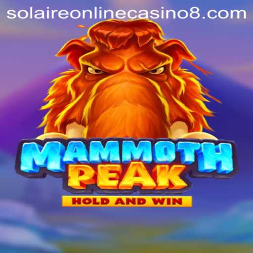 Discover MammothPeak: A Thrilling Journey in the World of Solaire Online Casino